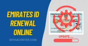 Emirates ID Renewal Online Steps (Requirements, Fees & Time)