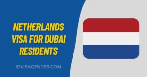 Netherlands Visa from Dubai for UAE Residents – Apply Online